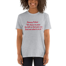 Load image into Gallery viewer, Nancy Pelosi Pass it Short-Sleeve Unisex T-Shirt