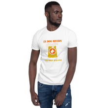 Load image into Gallery viewer, In Dog Beers Short-Sleeve Unisex T-Shirt