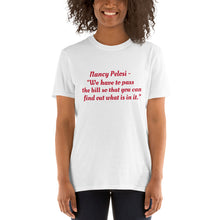 Load image into Gallery viewer, Nancy Pelosi Pass it Short-Sleeve Unisex T-Shirt
