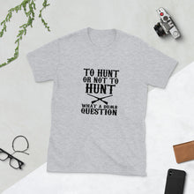 Load image into Gallery viewer, To Hunt Short-Sleeve Unisex T-Shirt
