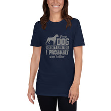 Load image into Gallery viewer, Dog Doesn&#39;t Like Short-Sleeve Unisex T-Shirt
