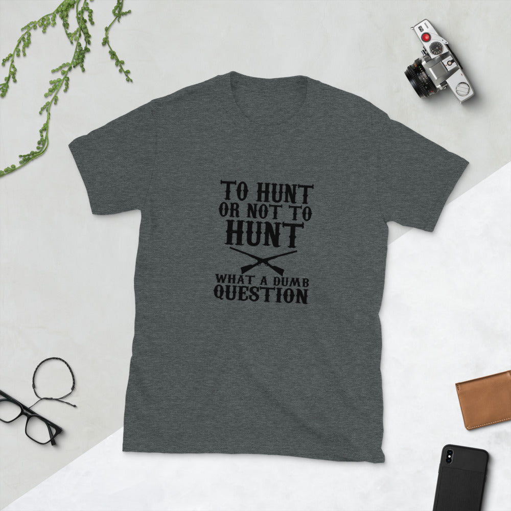 To Hunt Short-Sleeve Unisex T-Shirt