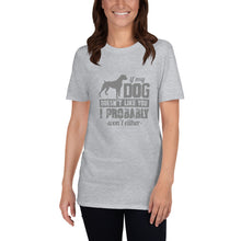 Load image into Gallery viewer, Dog Doesn&#39;t Like Short-Sleeve Unisex T-Shirt
