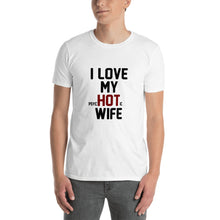 Load image into Gallery viewer, Love My Wife Short-Sleeve Unisex T-Shirt
