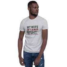 Load image into Gallery viewer, My Wife/Right Short-Sleeve Unisex T-Shirt
