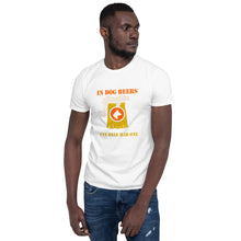 Load image into Gallery viewer, In Dog Beers Short-Sleeve Unisex T-Shirt
